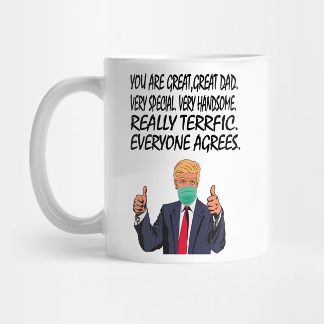 You Are A Great Dad -Donald Trump by bratshirt